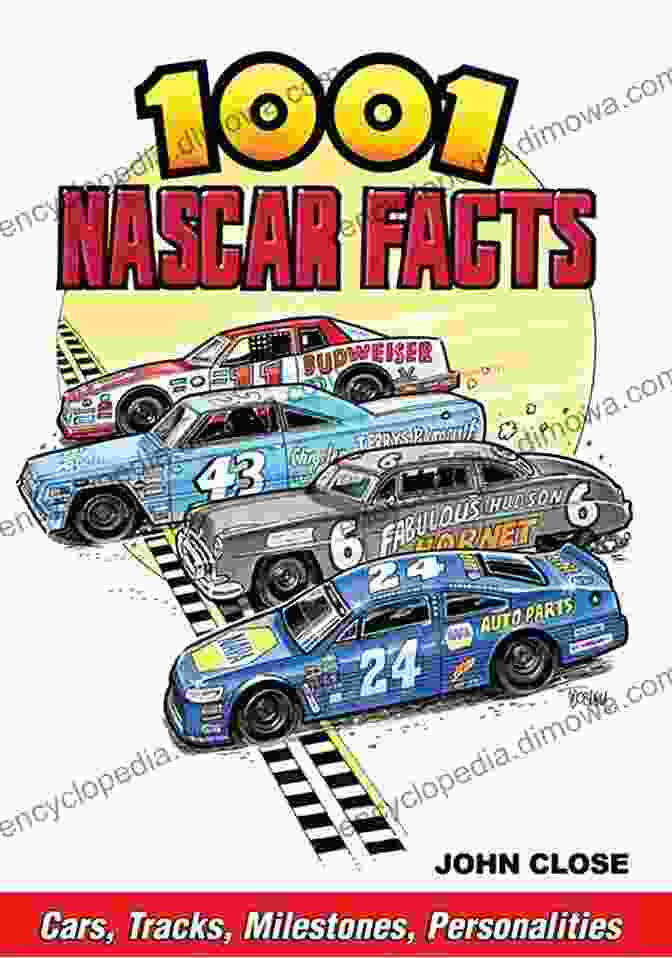 1001 NASCAR Facts: Cars, Tracks, Milestones, Personalities 1001 NASCAR Facts: Cars Tracks Milestones Personalities