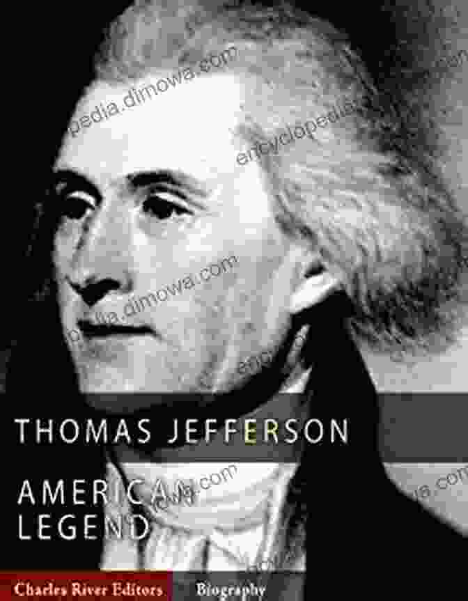 American Legends: The Life Of Thomas Jefferson Illustrated American Legends: The Life Of Thomas Jefferson (Illustrated)