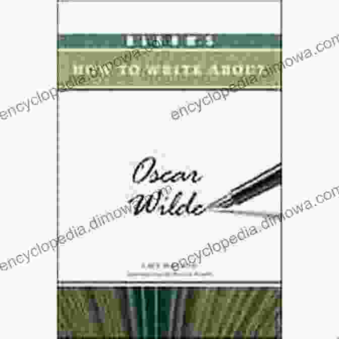 Bloom's How To Write About Oscar Wilde: Bloom's How To Write About Literature Bloom S How To Write About Oscar Wilde (Bloom S How To Write About Literature)