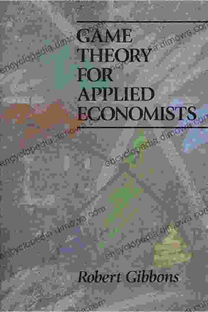 Cover Of Robert Gibbons' Textbook 'Game Theory For Applied Economists' Game Theory: A Modeling Approach (Textbooks In Mathematics)