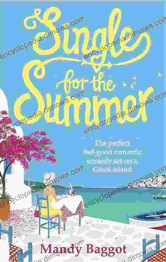 Feel Good Summer Read From The Queen Of Greek Romantic Comedies Single For The Summer: A Feel Good Summer Read From The Queen Of Greek Romantic Comedies