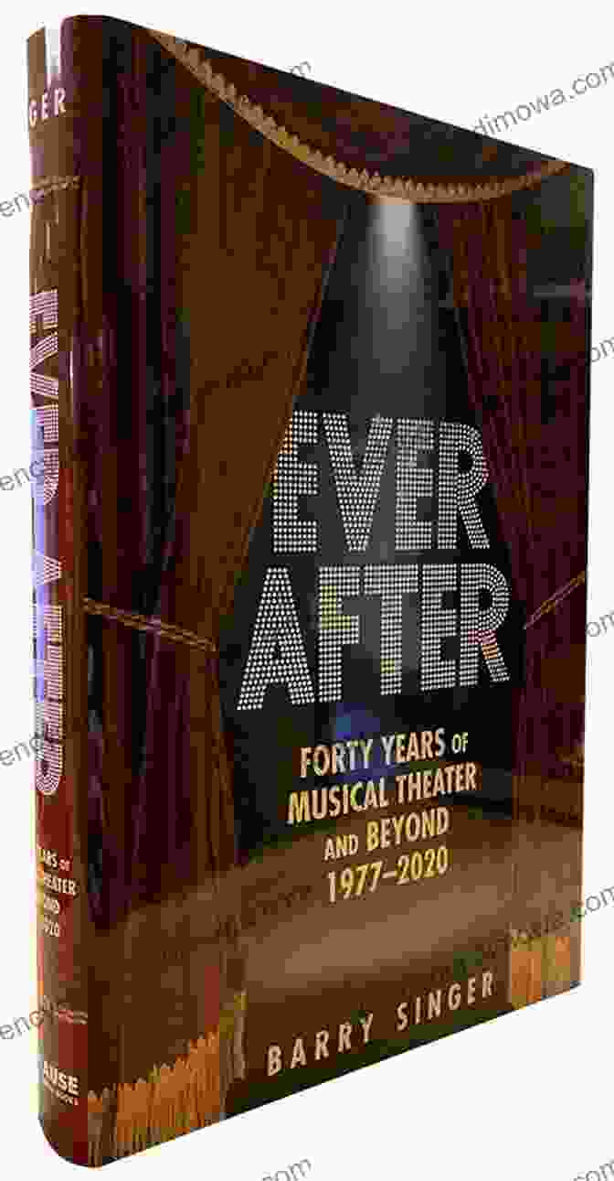 Forty Years Of Musical Theater And Beyond Book Cover Ever After: Forty Years Of Musical Theater And Beyond 1977 2024