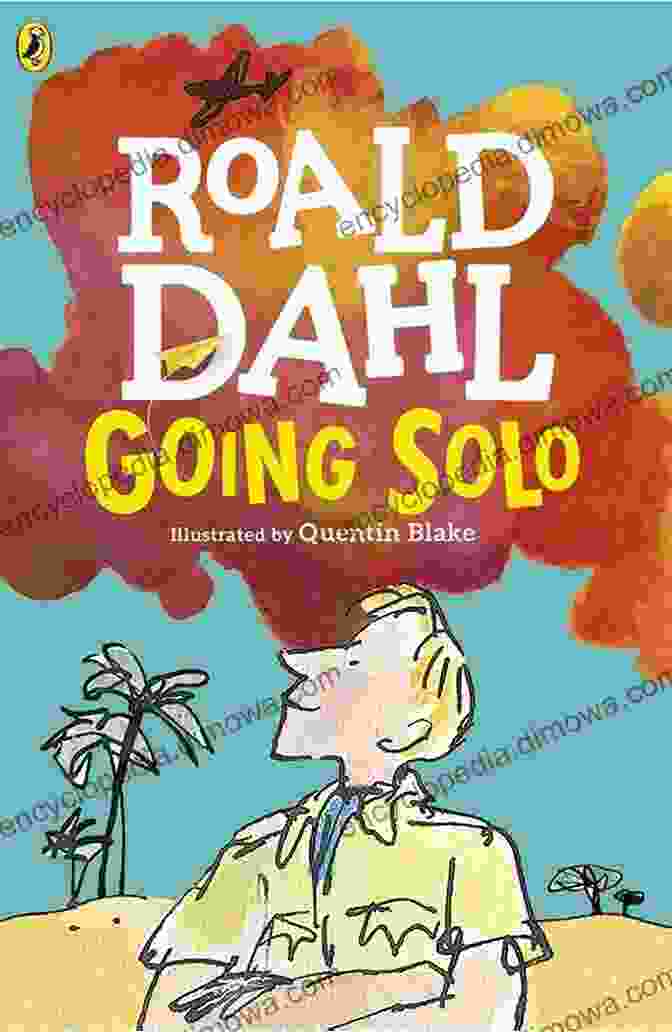 Going Solo Book Cover By Roald Dahl Going Solo Roald Dahl