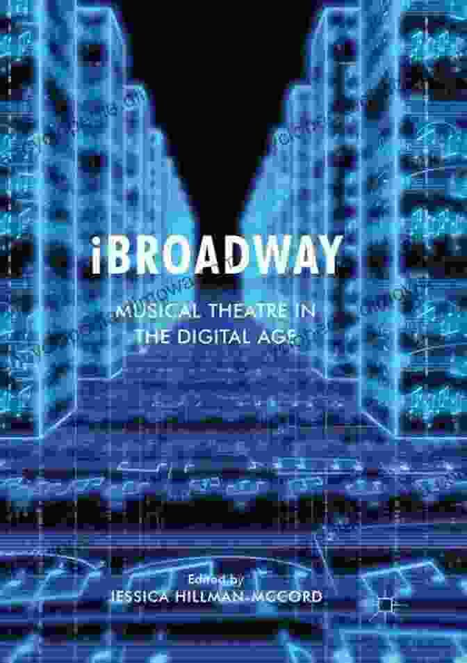 IBroadway Musical Theatre In The Digital Age Book Cover IBroadway: Musical Theatre In The Digital Age