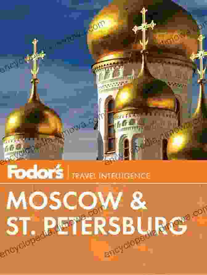 Interior Pages Of Fodor's Moscow St Petersburg Full Color Travel Guide 10th Edition Fodor S Moscow St Petersburg (Full Color Travel Guide 10)