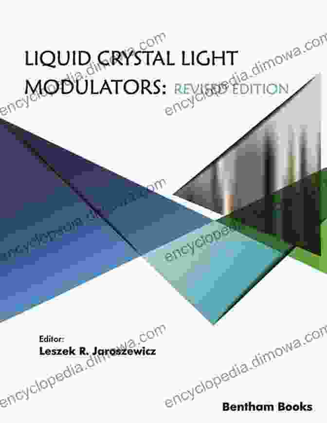 Liquid Crystal Light Modulators Revised Edition Liquid Crystal Light Modulators: Revised Edition