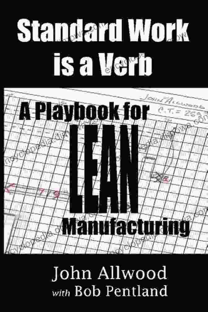 Standard Work Is Verb Book Cover Standard Work Is A Verb: A Playbook For LEAN Manufacturing