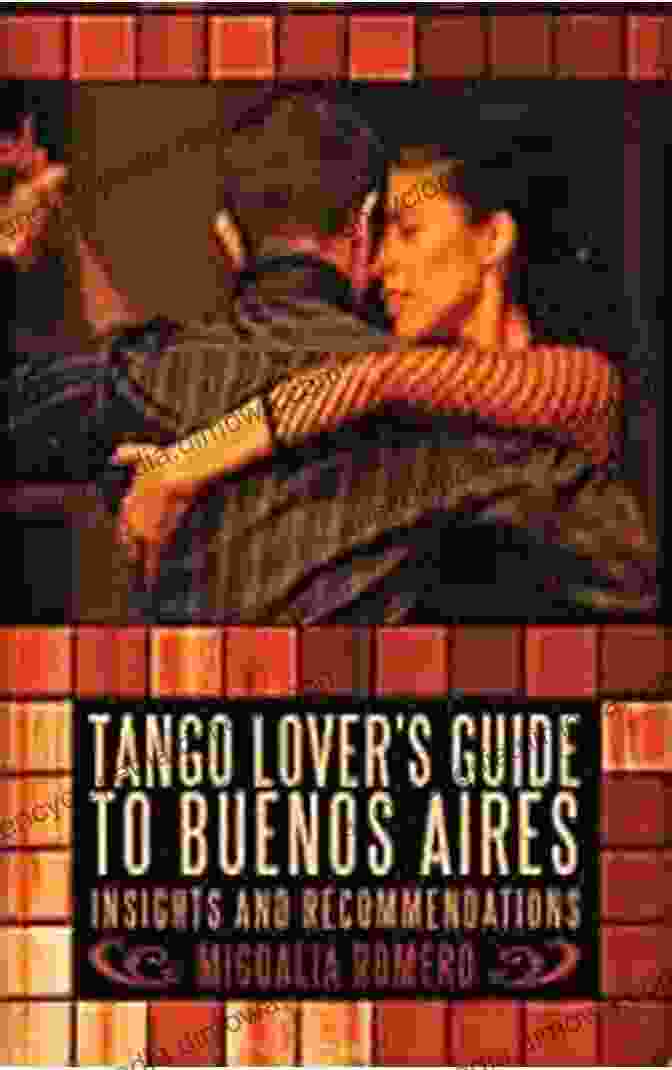 Tango Lover's Guide To Buenos Aires Book Cover Tango Lover S Guide To Buenos Aires: Insights And Recommendations