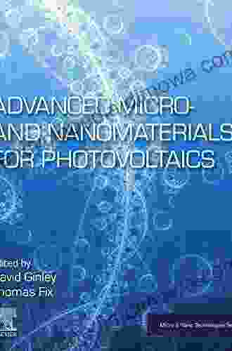 Advanced Micro And Nanomaterials For Photovoltaics (Micro And Nano Technologies)