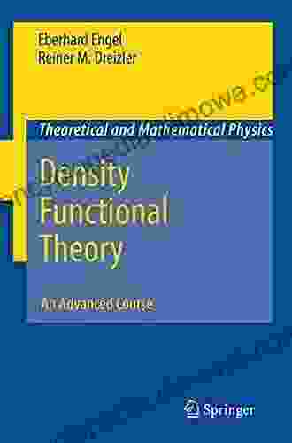 Density Functional Theory: An Advanced Course (Theoretical And Mathematical Physics 0)