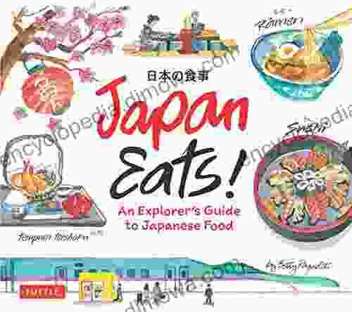 Japan Eats : An Explorer S Guide To Japanese Food