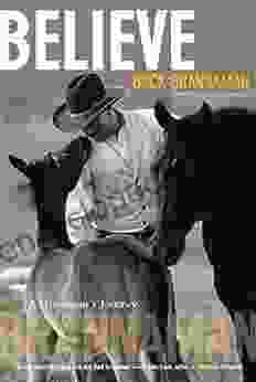 Believe: A Horseman S Journey Buck Brannaman