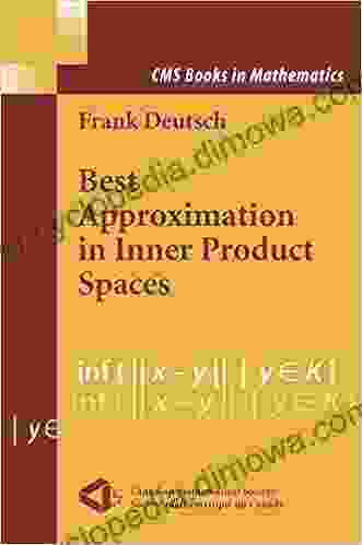 Best Approximation In Inner Product Spaces (CMS In Mathematics)