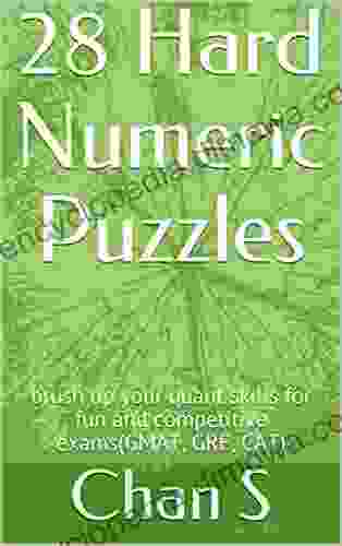 28 Hard Numeric Puzzles: Brush Up Your Quant Skills For Fun And Competitive Exams(GMAT GRE CAT)