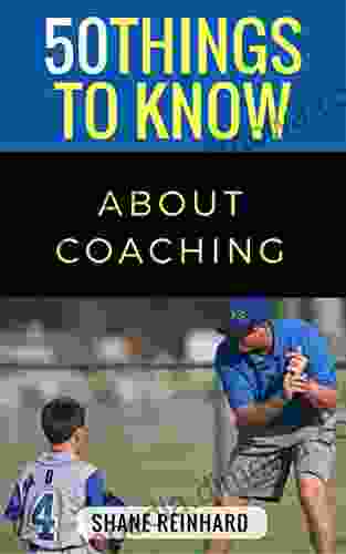 50 Things To Know About Coaching: Coaching Today S Athletes