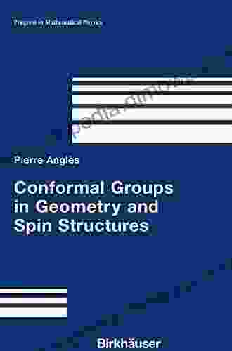 Conformal Groups In Geometry And Spin Structures (Progress In Mathematical Physics 50)