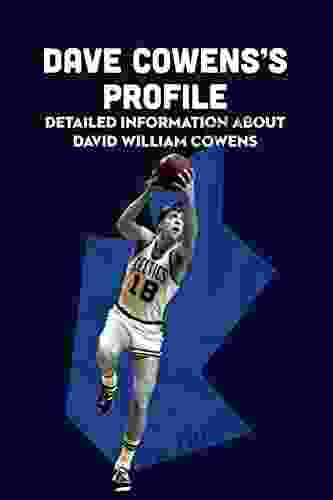 Dave Cowens s Profile: Detailed Information about David William Cowens: Dave Cowens