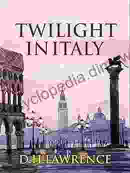 Twilight In Italy:Classic Original Edition By Edgar Rice(Annotated)