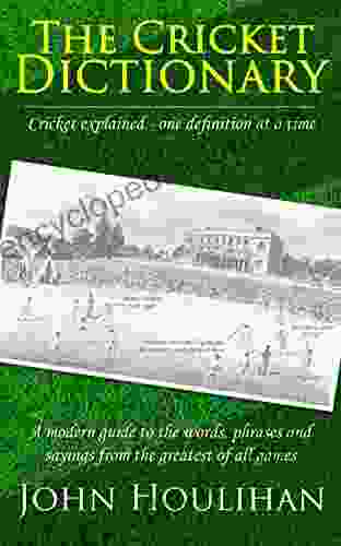 The Cricket Dictionary John Houlihan