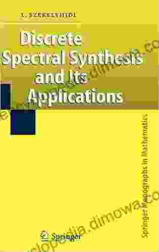Discrete Spectral Synthesis And Its Applications (Springer Monographs In Mathematics)