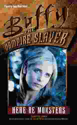 Here Be Monsters (Buffy the Vampire Slayer 16)