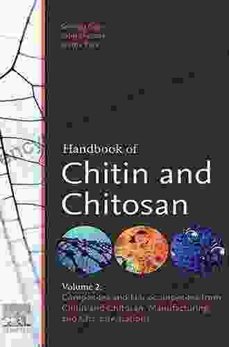 Handbook Of Chitin And Chitosan: Volume 1: Preparation And Properties