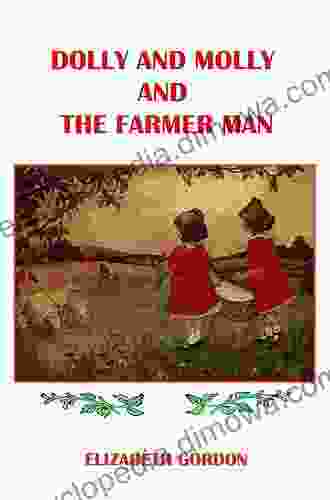 Dolly And Molly And The Farmer Man