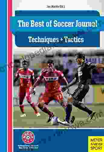 The Best Of Soccer Journal Techniques Tactics