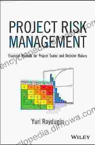 Project Risk Management: Essential Methods For Project Teams And Decision Makers (Wiley Corporate F A)