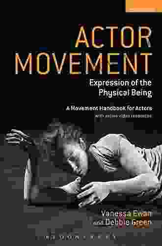 Actor Movement: Expression Of The Physical Being (Performance Books)