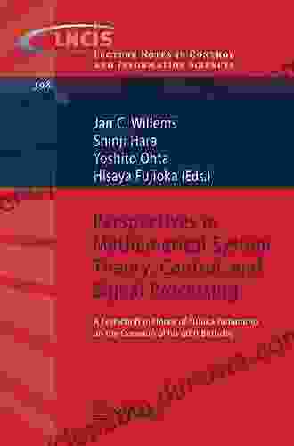 Perspectives In Mathematical System Theory Control And Signal Processing: A Festschrift In Honor Of Yutaka Yamamoto On The Occasion Of His 60th Birthday Control And Information Sciences 398)