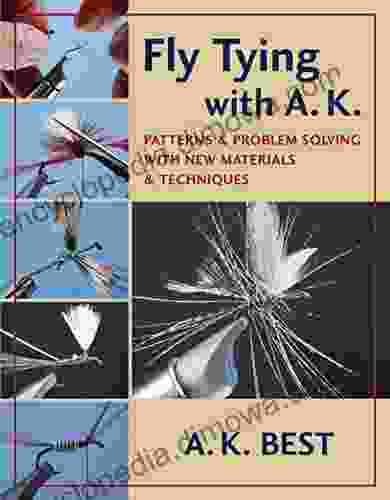 Fly Tying With A K : Patterns Problem Solving With New Materials Techniques