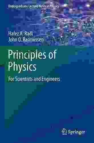 Principles Of Physics: For Scientists And Engineers (Undergraduate Lecture Notes In Physics)