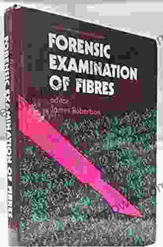 Forensic Examination Of Fibres Second Edition (International Forensic Science And Investigation)