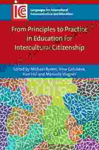 From Principles To Practice In Education For Intercultural Citizenship (Languages For Intercultural Communication And Education 30)