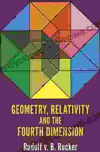 Geometry Relativity And The Fourth Dimension (Dover On Mathematics)