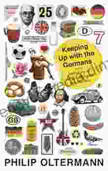 Keeping Up With The Germans: A History Of Anglo German Encounters