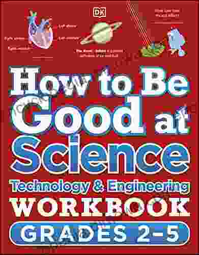 How To Be Good At Science Technology And Engineering Grade 2 5