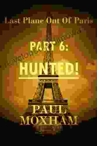 Hunted (Last Plane Out Of Paris Part 6)