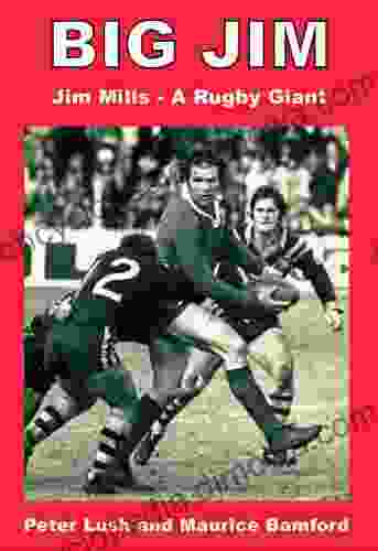 Big Jim: Jim Mills A Rugby Giant