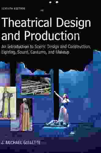 Introduction To Theatrical Design And Production: A Collaborative Journey