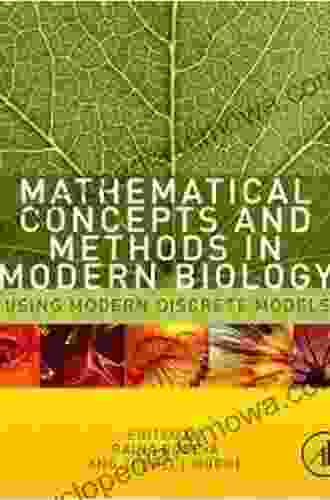 Mathematical Concepts And Methods In Modern Biology: Using Modern Discrete Models