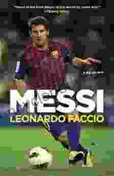 Messi: A Biography Leonardo Faccio