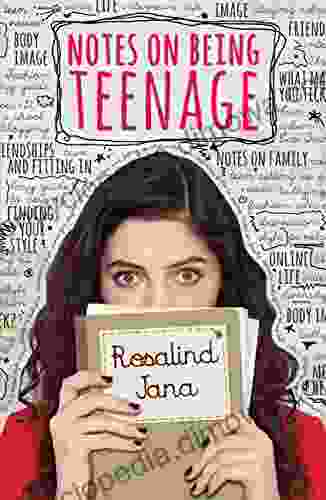 Notes on Being Teenage Rosalind Jana