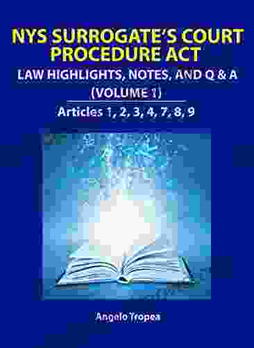 NYS Surrogate s Court Procedure Act Law Highlights Notes and Q A (Volume 1)