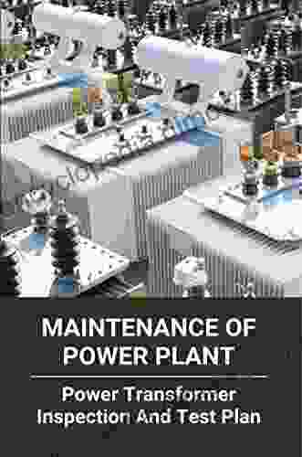 Maintenance Of Power Plant: Power Transformer Inspection And Test Plan