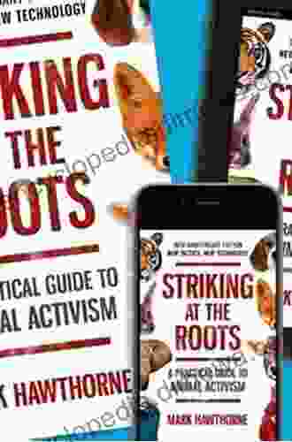 Striking at the Roots: A Practical Guide to Animal Activism