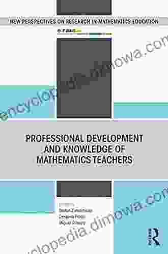 Professional Development And Knowledge Of Mathematics Teachers (European Research In Mathematics Education)