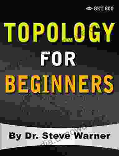 Topology For Beginners: A Rigorous Introduction To Set Theory Topological Spaces Continuity Separation Metrizability Compactness Connectedness Function Spaces And Algebraic Topology