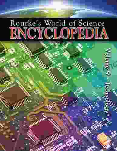 Science Encyclopedia Technology (Rourke S World Of Science Encyclopedia)